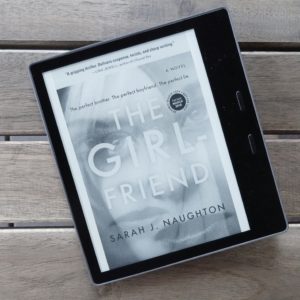 The Girlfriend by Sarah J. Naughton The Girlfriend by Sarah Naughton
