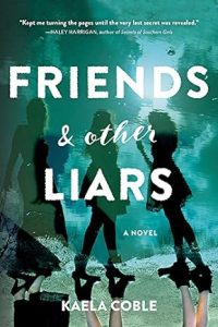 Friends and Other Liars by Kaela Coble