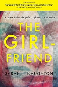 The Girlfriend by Sarah J. Naughton The Girlfriend by Sarah Naughton