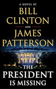 The President is Missing by Bill Clinton and James Patterson