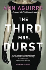 The Third Mrs. Durst by Ann Aguirre