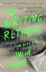 The Writing Retreat by Julia Bartz
