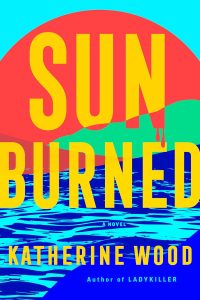 Sunburned by Katherine Wood