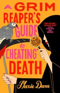 Revenge, Served Royal by Celeste Connally A Grim Reaper's Guide to Cheating Death by Maxie Dara