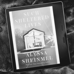 Such Sheltered Lives by Alyssa B. Sheinmel