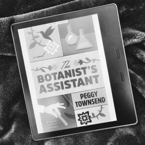 The Botanist's Assistant by Peggy Townsend