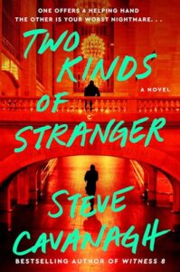 Revenge, Served Royal by Celeste Connally Two Kinds of Stranger by Steve Cavanagh