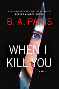 Revenge, Served Royal by Celeste Connally When I Kill You by B.A. Paris