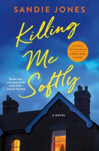 Revenge, Served Royal by Celeste Connally Killing Me Softly by Sandie Jones