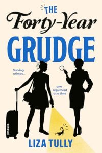 The Forty-Year Grudge by Liza Tully